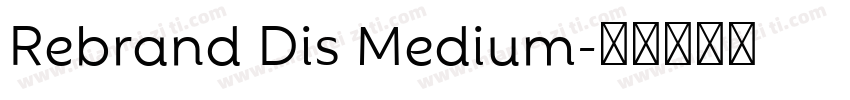 Rebrand Dis Medium字体转换